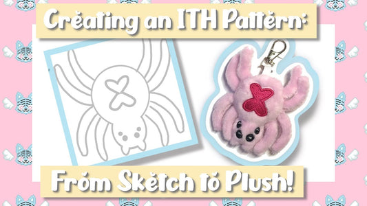 Creating an ITH Plush Pattern: From Sketch to Plush! Cutie Widow Spider