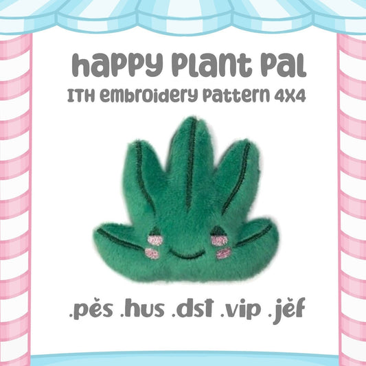 ITH Happy Plant Pal Embroidery Plush Pattern Kawaii Embroidery Machine Pattern Cute 4x4 Weed Stoner 420